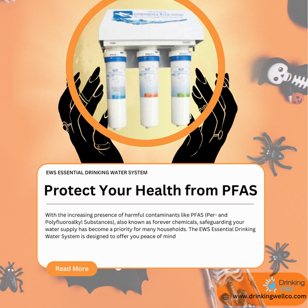 EWS Essential Drinking Water System: Protect Your Health from PFAS